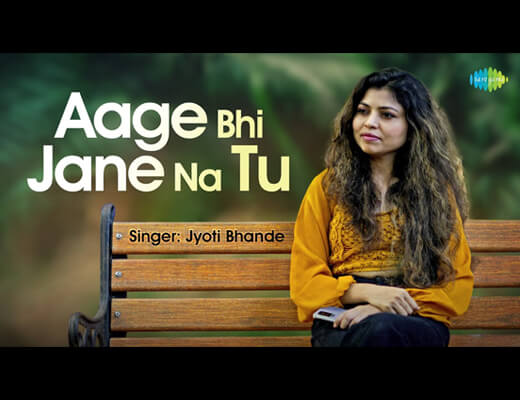 Aage Bhi Jane Na Tu Lyrics