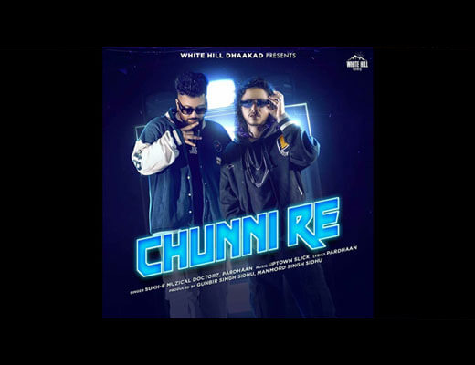 Chunni Re Lyrics – Sukhe Muzical Doctorz