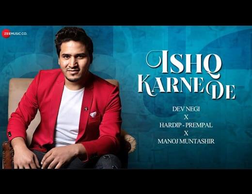 Ishq Karne De Lyrics – Dev Negi