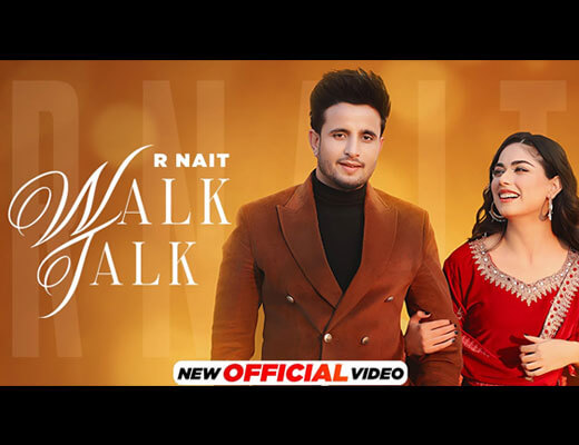 Walk Talk Lyrics – R Nait