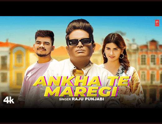 Ankha Te Maregi Lyrics – Raju Punjabi