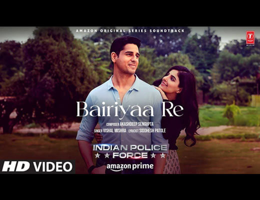 Bairiyaa Re Lyrics - Indian Police Force