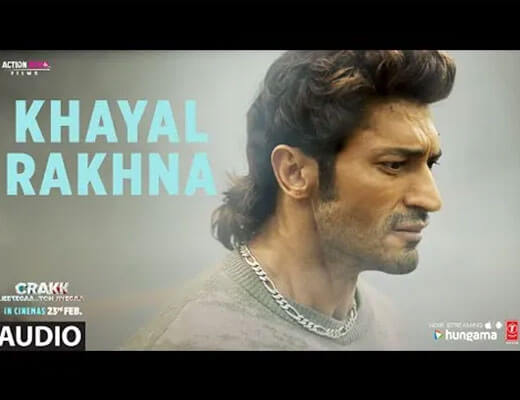 Khayal Rakhna Lyrics – Crakk