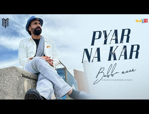 Pyar Na Kar Lyrics – Babbu Maan