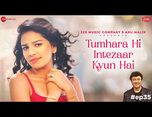 Tumhara Hi Intezaar Kyun Hai Lyrics