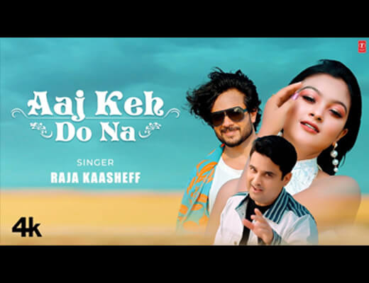 Aaj Keh Do Na Lyrics