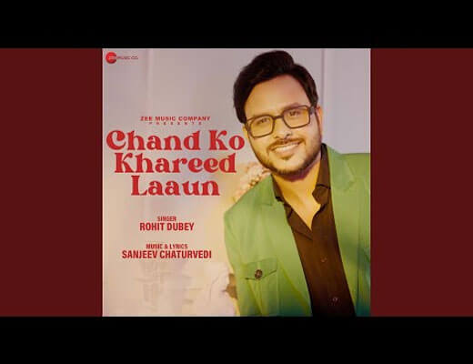 Chand Ko Khareed Laaun Lyrics – Rohit Dubey