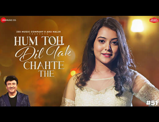 Hum Toh Dil Tak Chahte The Lyrics – Nishtha Sharma