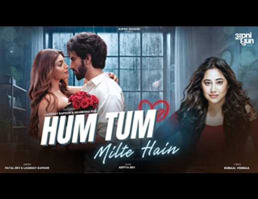 Hum Tum Milte Hai Lyrics – Payal Dev