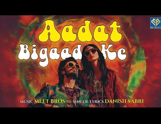 Aadat Bigad Ke Lyrics – Danish Sabri