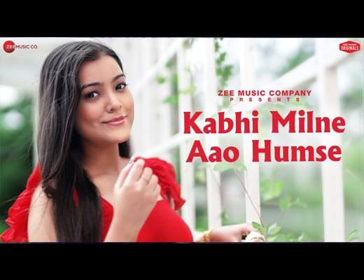 Kabhi Milne Aao Humse Lyrics – Nishtha Sharma