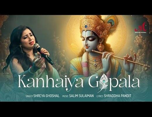 Kanhaiya Gopala Lyrics – Shreya Ghoshal