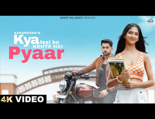 Kya Issi Ko Kehte Hai Pyaar Lyrics – Aakanksha Sharma