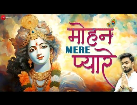 Mohan Mere Pyaare Lyrics – Nikhil Verma