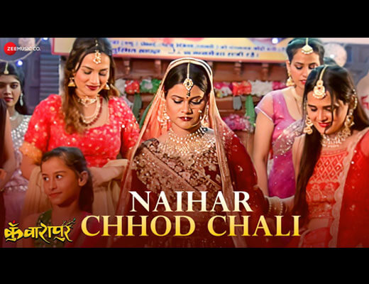 Naihar Chhod Chali Lyrics – Annapoorana Dwivedi