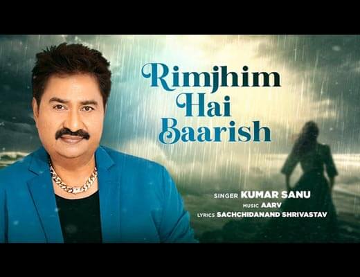 Rimjhim Hai Baarish Lyrics – Kumar Sanu