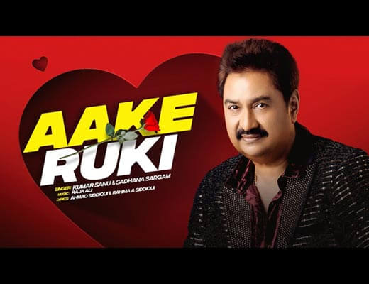 Aake Ruki – Kumar Sanu, Sadhana Sargam