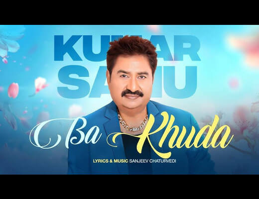 Ba Khuda Lyrics – Kumar Sanu