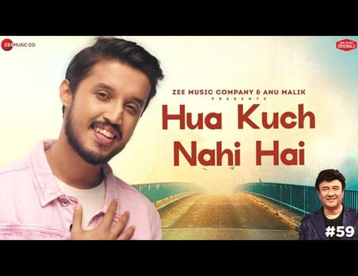 Hua Kuch Nahi Hai Lyrics – Shivang Mathur