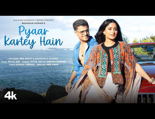 Pyaar Kartey Hain Lyrics – Payal Dev