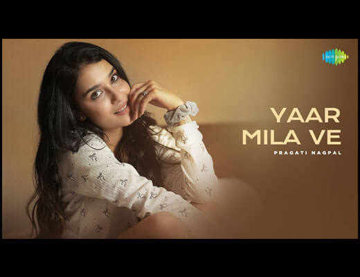 Yaar Mila Ve Lyrics – Pragati Nagpal