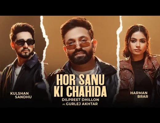 Hor Sanu Ki Chahida Lyrics – Dilpreet Dhillon