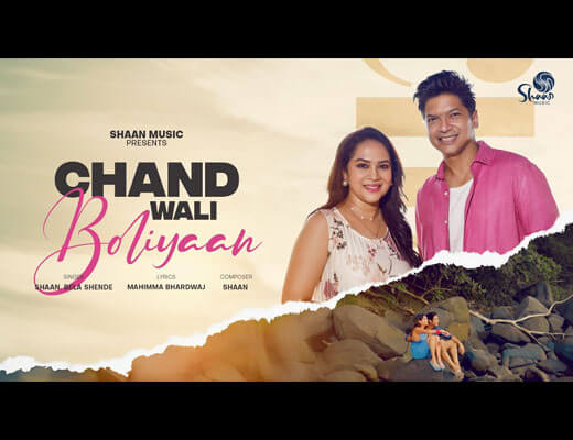 Chand Wali Boliyan Lyrics – Shaan