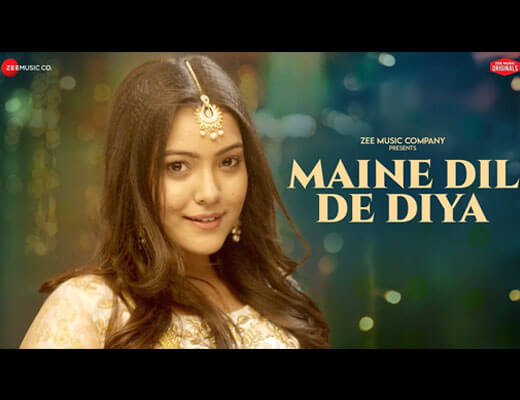 Maine Dil De Diya Lyrics – Nishtha Sharma