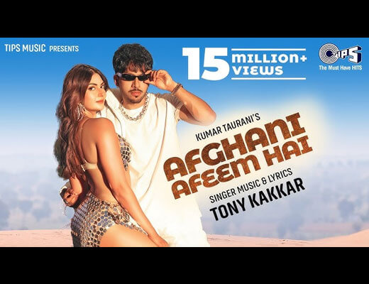 Afghani Afeem Hai Lyrics – Tony Kakkar