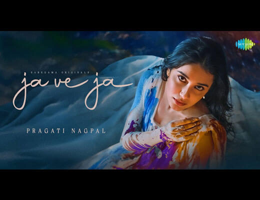 Ja Ve Ja Lyrics – Pragati Nagpal