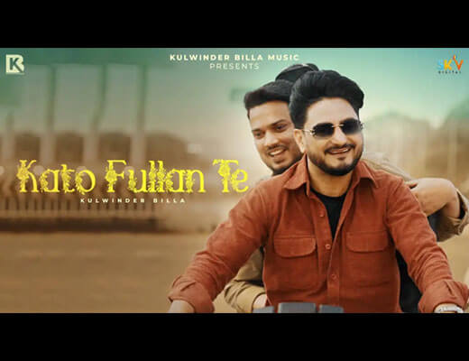 Kato Fullan Te Lyrics – Kulwinder Billa