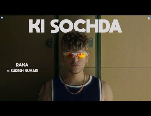 Ki Sochda Lyrics – Raka