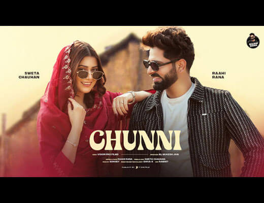 Chunni Lyrics – Raahi Rana