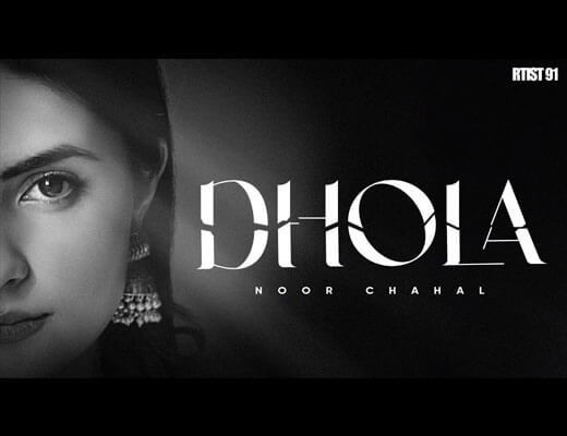 Dhola Lyrics – Noor Chahal